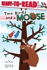 Two Birds . . . and a Moose: Ready-To-Read Level 1 - James Preller - 9781665948791