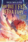 The Day I Fell Into a Fairy Tale - Ben Miller - 9781665949743