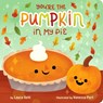 You're the Pumpkin in My Pie - Laura Gehl - 9781665949859