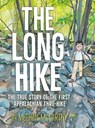 The Long Hike: The True Story of the First Appalachian Thru-Hike - Meghan McCarthy - 9781665949941