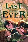 The Last Best Quest Ever - F.T. Lukens - 9781665950992