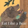 Eat Like a Bear - April Pulley Sayre - 9781665952224
