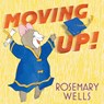 Moving Up!: A Graduation Celebration - Rosemary Wells - 9781665952354