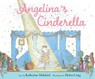Angelina's Cinderella - Katharine Holabird - 9781665954709