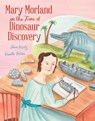 Mary Morland in the Time of Dinosaur Discovery - Jane Kurtz - 9781665955546