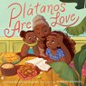Plátanos Are Love - Alyssa Reynoso-Morris - 9781665957250
