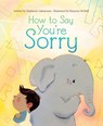 How to Say You're Sorry - Stephanie Calmenson - 9781665958394
