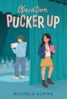 Operation Pucker Up - Rachele Alpine - 9781665959025