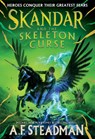 Skandar and the Skeleton Curse - A F Steadman - 9781665966214
