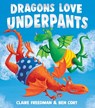 Dragons Love Underpants - Claire Freedman - 9781665968645