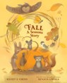 Fall: A Seasons Story - Kelsey E. Gross - 9781665970303