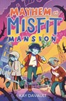Mayhem at Misfit Mansion - Kay Davault - 9781665972260