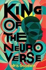 King of the Neuro Verse - Idris Goodwin - 9781665973144