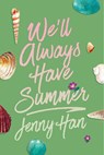 We'll Always Have Summer (Deluxe Edition) - Jenny Han - 9781665983242