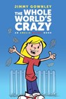 The Whole World's Crazy - Jimmy Gownley - 9781665989923