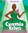 Spotlight on Cynthia Erivo - Elizabeth Dennis ; Hunter M. Green - 9781665990615