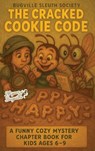 The Cracked Cookie Code - R. Stanek - 9781666001853