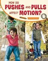 How Do Pushes and Pulls Affect Motion? - Lisa M. Bolt Simons - 9781666324914