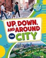 Up, Down, and Around the City - Christianne Jones - 9781666326277