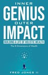 Inner Genius Outer Impact: Building A Life of Holistic Wealth: The 8 Dimensions of Wealth - Fred Jones II - 9781666412314