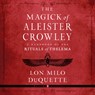 The Magick of Aleister Crowley: A Handbook of the Rituals of Thelema -  - 9781666622133