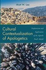 Cultural Contextualization of Apologetics - Matt W Lee - 9781666731989