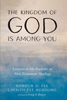 The Kingdom of God Is among You - Gordon D. Fee ; Cherith Fee Nordling - 9781666732924