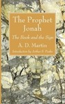 The Prophet Jonah - A D Martin - 9781666734805