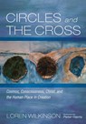 Circles and the Cross - Loren Wilkinson - 9781666746358