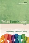 Working Blessedly Forever, Volume 3 - R. Paul Stevens - 9781666760224