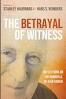 The Betrayal of Witness - Stanley Hauerwas ; Hans S. Reinders - 9781666772302