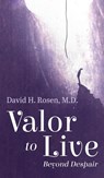 Valor to Live - David H. Rosen - 9781666781359