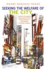 Seeking the Welfare of the City - Naomi Noguchi Reese - 9781666782165