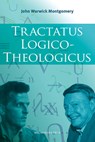 Tractatus Logico-Theologicus, 6th Revised Edition - John Warwick Montgomery - 9781666782714