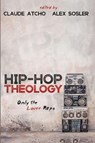 Hip-Hop Theology - Claude Atcho ; Alex Sosler - 9781666785500
