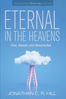 Eternal in the Heavens - Jonathan C. R. Hill - 9781666791105