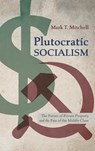 Plutocratic Socialism - Mark T Mitchell - 9781666795110