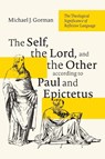 The Self, the Lord, and the Other according to Paul and Epictetus - Michael J. Gorman - 9781666795301