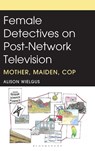 Female Detectives on Post-Network Television - Alison Wielgus - 9781666919301