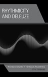 Rhythmicity and Deleuze - Steve Tromans - 9781666926064