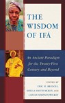 The Wisdom of Ifa - Eric M Bridges ; Sheila Smith McKoy ; Lajuan Simpson-Wilkey - 9781666931402