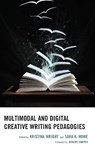 Multimodal and Digital Creative Writing Pedagogies - Kristina Wright ; Sara K. Howe - 9781666931525
