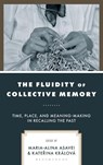 The Fluidity of Collective Memory - Katerina Kralova ; Maria-Alina Asavei - 9781666965575