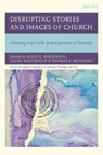 Disrupting Stories and Images of Church - Allen G. Jorgenson ; Laura MacGregor ; Thomas E. Reynolds - 9781666973013