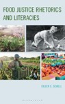 Food Justice Rhetorics and Literacies - Eileen E. Schell - 9781666974300