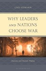 Why Leaders and Nations Choose War - Gadi Heimann - 9781666974751