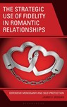The Strategic Use of Fidelity in Romantic Relationships - James K. Beggan - 9781666981148