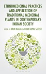 Ethnomedicinal Practices and Application of Traditional Medicinal Plants in Contemporary Indian Society - Arun Makal ; Gour Gopal Satpati - 9781666982077