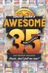 Uncle John's Awesome 35th Anniversary Bathroom Reader: Facts, Don't Fail Me Now! - Bathroom Readers' Institute - 9781667200231