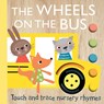 Touch and Trace Nursery Rhymes: The Wheels on the Bus - Emily Bannister - 9781667204505